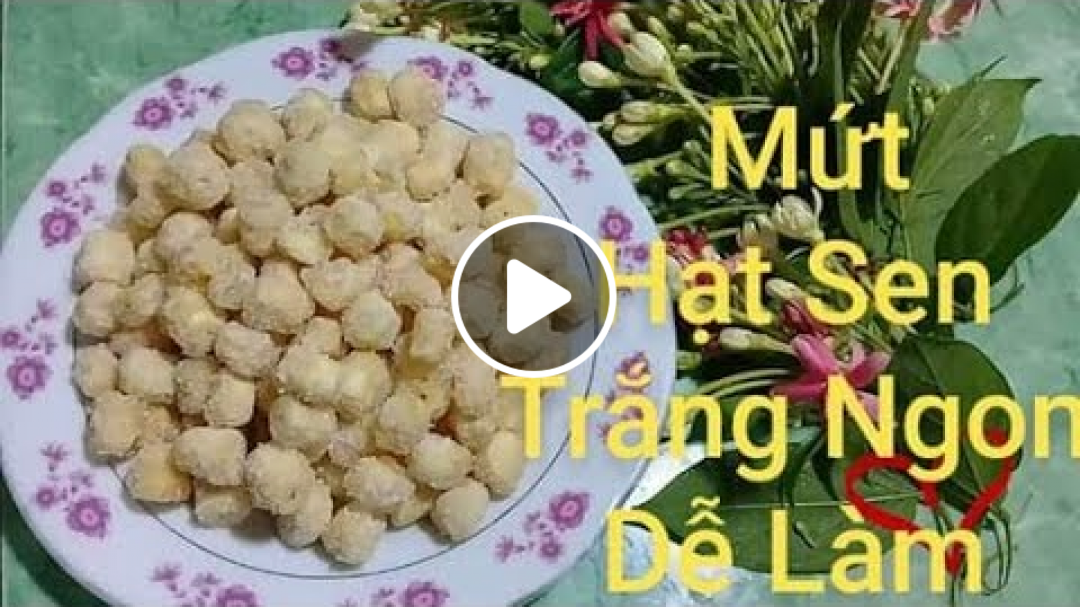 Cách làm mứt hạt sen cực dễ
