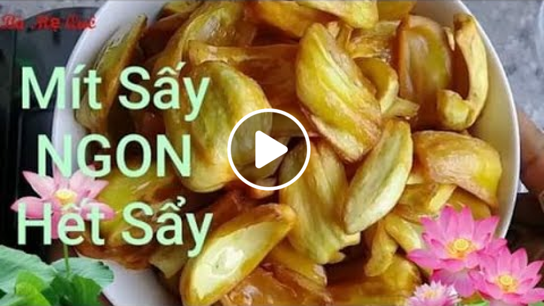 Cách làm mít sấy cực ngon tại nhà.