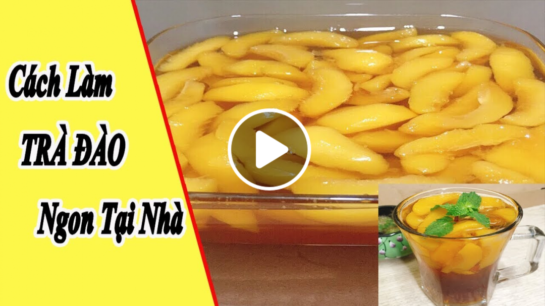 Hướng dẫn làm trà đào thơm ngon mát lạnh tại nhà| cách làm trà đào ngon 100% thành công