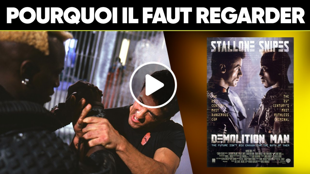 POURQUOI IL FAUT REGARDER Demolition Man